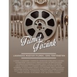 Filmet főz&uuml;nk - Legend&aacute;s magyar filmek, &iacute;zes t&ouml;rt&eacute;netek