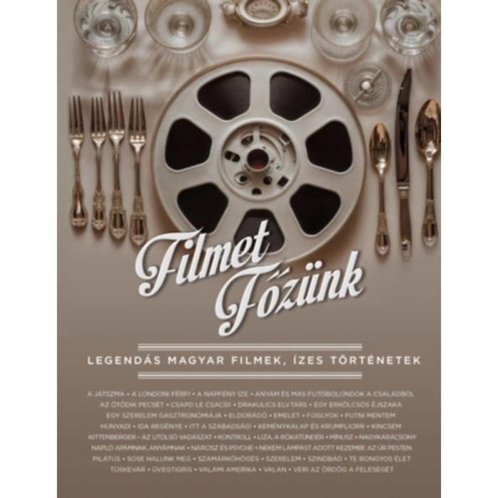 Filmet főz&uuml;nk - Legend&aacute;s magyar filmek, &iacute;zes t&ouml;rt&eacute;netek