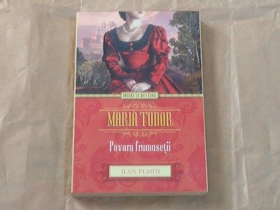 JEAN PLAIDY - MARIA TUDOR Povara frumusetii foto