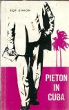 Pieton in Cuba - Pop Simion, Editura pentru Literatura, 1963, Carti Beletristica, Memorii Jurnale, Stare Buna, Editie Veche