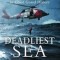 Deadliest Sea: The Untold Story Behind the Greatest Rescue in Coast Guard History