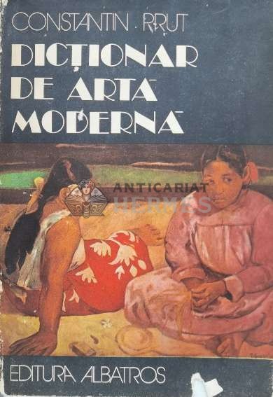 Dictionar de arta moderna - Constantin Prut (T90)
