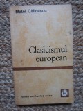MATEI CALINESCU - CLASICISMUL EUROPEAN