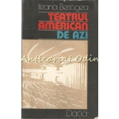 Teatrul American De Azi - Ileana Berlogea - Tiraj: 4520 Exemplare