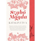 Katalin utca - Szab&oacute; Magda