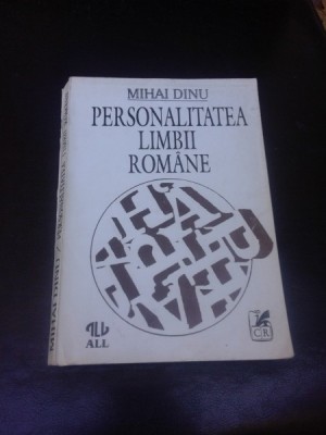 PERSONALITATEA LIMBII ROMANE - MIHAI DINU (CU DEDICATIE PENTRU MIOARA SI ANDREI AVRAM) foto