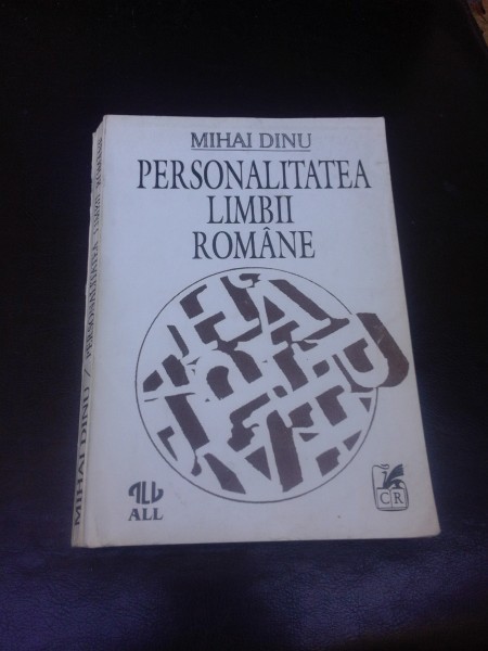 PERSONALITATEA LIMBII ROMANE - MIHAI DINU (CU DEDICATIE PENTRU MIOARA SI ANDREI AVRAM)