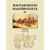 Magyarorsz&aacute;g hadt&ouml;rt&eacute;nete IV. - 1919-től napjainkig