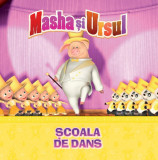 Cumpara ieftin Volumul 12. Masha si Ursul. Scoala de dans, Litera