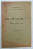 MISCAREA COOPERATIVA IN BULGARIA de EP . BALAMACE si IOAN NAUM - DELAVARDAR , 1930 , PREZINTA URME DE UZURA