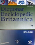 Dictionar Enciclopedic Britannica nr. 7 BOI-BRU, Limba Romana, Stare Buna, Coperta Brosata