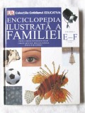 ENCICLOPEDIA ILUSTRATA A FAMILIEI - Volumul 6, &quot;E-F&quot;, 2008