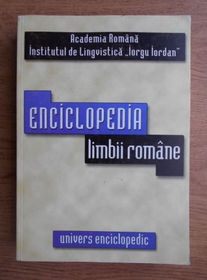 Enciclopedia limbii romane/ Mioara Avram s.a. foto