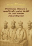 Dimensiunea misionara a sinoadelor din secolele XV-XVII din Tarile Romane si Regatul Spaniol - Alexandru Aurelian Tothazan