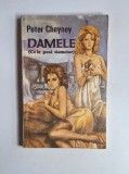 Damele (Ce le pasă damelor?) &ndash; Aut. Peter Cheyney, Trad. Sergiu Marcus, Ed. Ploscau, 1992
