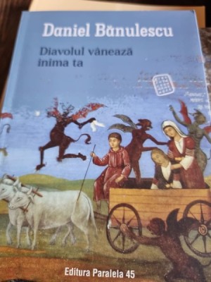 Daniel Banulescu - Diavolul vaneaza inima ta foto