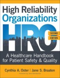 High Reliability Organizations, Second Edition: A Healthcare Handbook for Patient Safety &amp; Quality