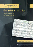 N&Atilde;&copy;pzene &Atilde;&copy;s nosztalgia Ligeti Gy&Atilde;&para;rgy m&Aring;&plusmn;v&Atilde;&copy;szet&Atilde;&copy;ben - Ker&Atilde;&copy;kfy M&Atilde;&iexcl;rton