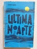 Ultima noapte (Nuvele) &ndash; Huszar Sandor, 1963, 200 pag, stare buna