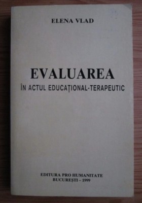 Evaluarea in actul educational-terapeutic / Elena Vlad foto