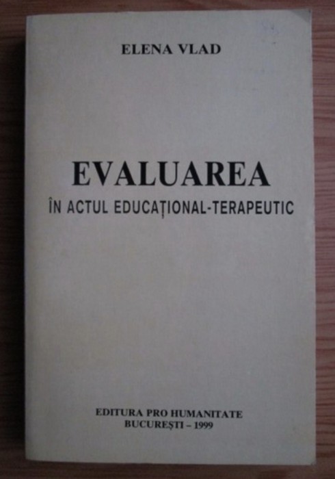 Evaluarea in actul educational-terapeutic / Elena Vlad
