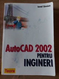 AutoCad 2002 pentru ingineri- Ionel Simion foto