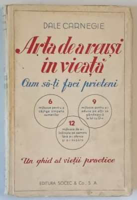 ARTA DE A REUSI IN VIATA - CUM SA - TI FACI PRIETENI - UN GHID AL VIETII PRACTICE de DALE CARNEGIE foto