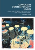 Congas in Contemporary Music: How to play Congas in Pop Music, Rock, R&amp;B, Funk, Jazz and more...