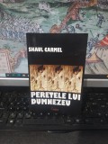 Shaul Carmel, Peretele lui Dumnezeu, Cronica, Iași 2008, 177