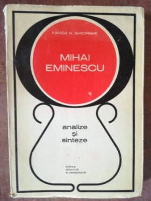 Mihai Eminescu: Analize si sinteze- Fanica N. Gheorghe foto
