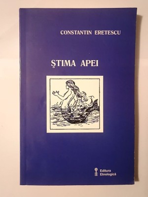 Constantin Eretescu - Știma apei: studii de mitologie și folclor foto