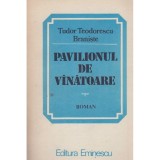 Tudor Teodorescu Braniste - Pavilionul de vanatoare - 128634
