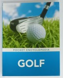 GOLF , POCKET ENCYCLOPEDIA by RICHARD BRADBEER and IAN MORRISON , 2009