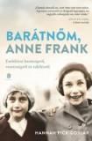 Bar&aacute;tnőm, Anne Frank - Eml&eacute;kirat bar&aacute;ts&aacute;gr&oacute;l, vesztes&eacute;gről &eacute;s t&uacute;l&eacute;l&eacute;sről - Hannah Pick-Goslar