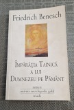 Imparatia tainica a lui Dumnezeu pe pamant Friedrich Benesch