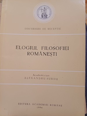 acad. Alexandru Surdu - Elogiul filosofiei rom&amp;acirc;nești foto