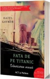 Fata de pe Titanic. Intoarcerea acasa - Hazel Gaynor, 2021