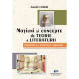 Notiuni Si Concepte De Teorie A Literaturii. Stilistica Si Estetica Literara - Axente Fodor, Didactica Si Pedagogica