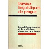 Josef Vachek - Travaux linguistiques de Prague vol. II - Les problemes du centre et de la peripherie du systeme de la langue -