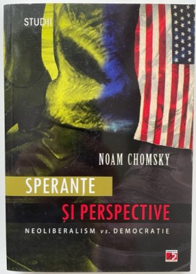 Sperante si perspective. Neoliberalism vs. democratie - Noam Chomsky foto