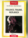 Violenta, trauma, rezilienta, Ana Muntean, Psihologie, Sociologie, 2011