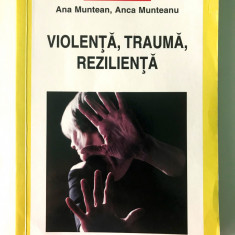 Violenta, trauma, rezilienta, Ana Muntean, Psihologie, Sociologie, 2011