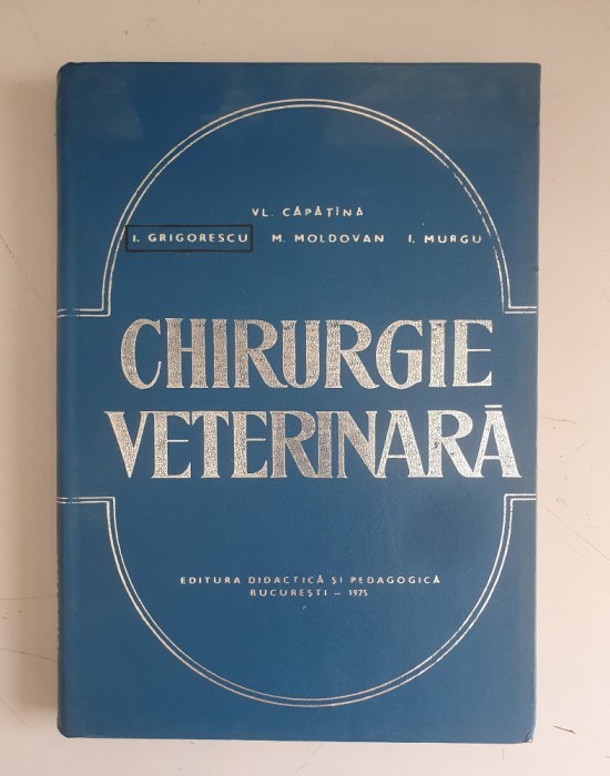 Chirurgie veterinara - I. Grigorescu , V. Capatana , M. Moldovan , I. Murg