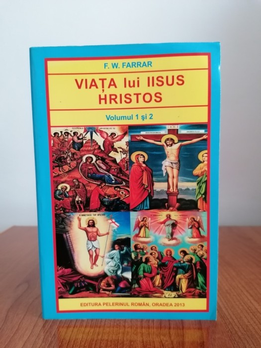 F. W. Farrar, Viața lui Iisus Hristos, Volumul 1 și 2