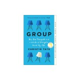 Group: How One Therapist and a Circle of Strangers Saved My Life