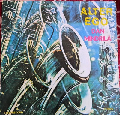 Disc Vinil Dan M&amp;icirc;ndrilă - Alter Ego-Electrecord-EDE 01782 foto
