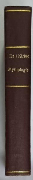 MYTHOLOGIE de Dr. I. KIRIAC , EDITIE INTERBELICA