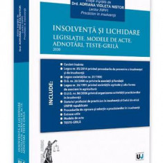 Insolventa si lichidare. Legislatie modele de acte adnotari teste-grila 2020