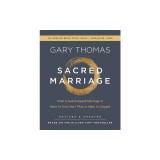 Sacred Marriage Bible Study Guide Plus Streaming Video, Revised and Updated: What If God Designed Marriage to Make Us Holy More Than to Make Us Happy?