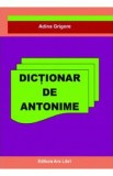 Dictionar de antonime - Adina Grigore